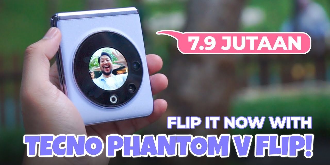 Performa Kencang TECNO Phantom V Flip 5G Di Luar Ekspektasi