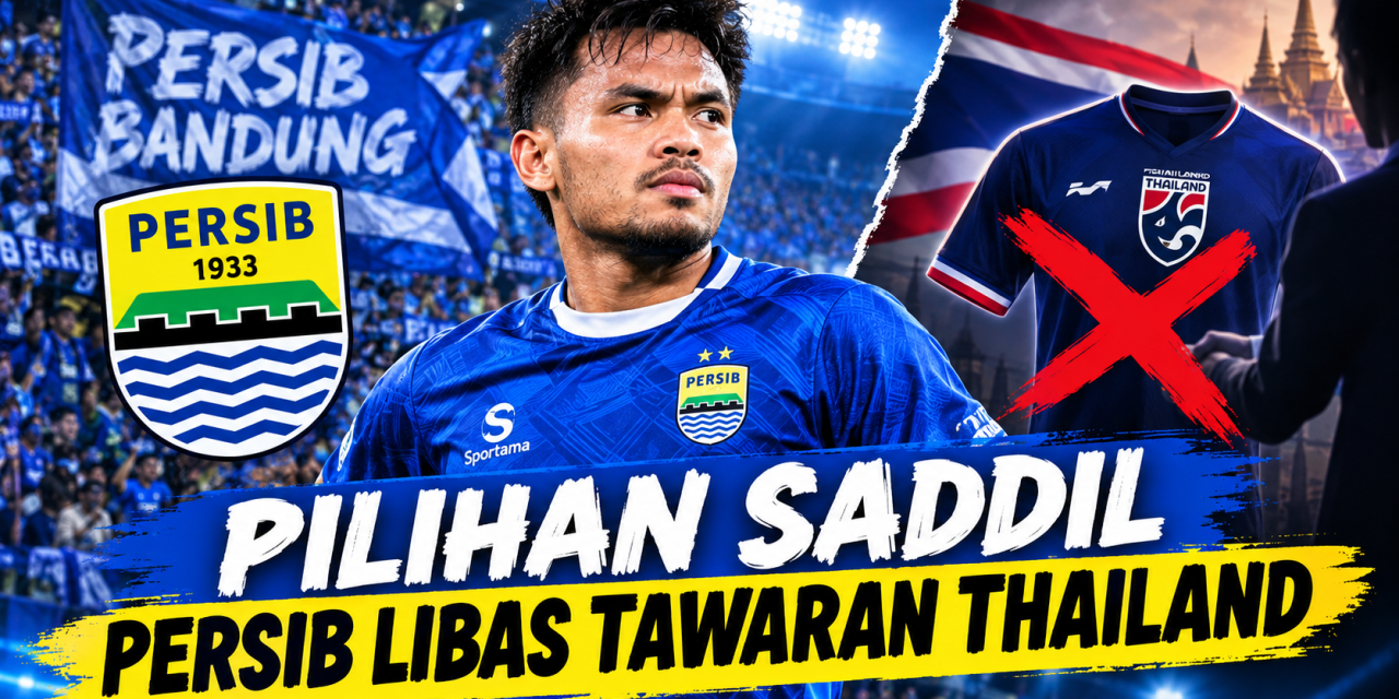 Pilihan Saddil: Persib Libas Tawaran Thailand