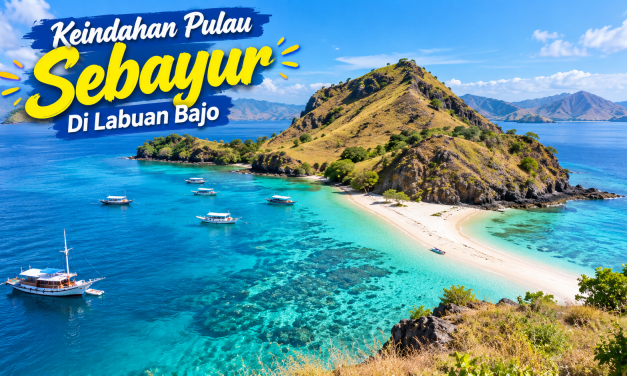 Keindahan Pulau Sebayur Di Labuan Bajo